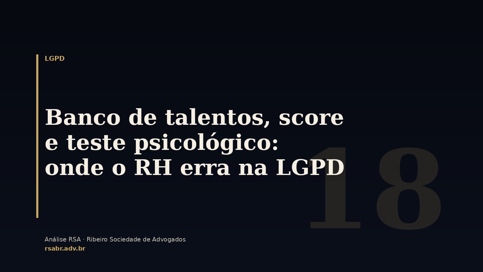 Banco de talentos, score e teste psicológico: onde o RH erra na LGPD
