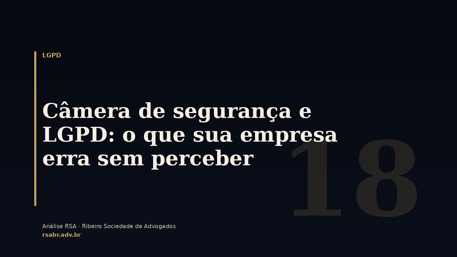 Câmera de segurança e LGPD: o que sua empresa erra sem perceber
