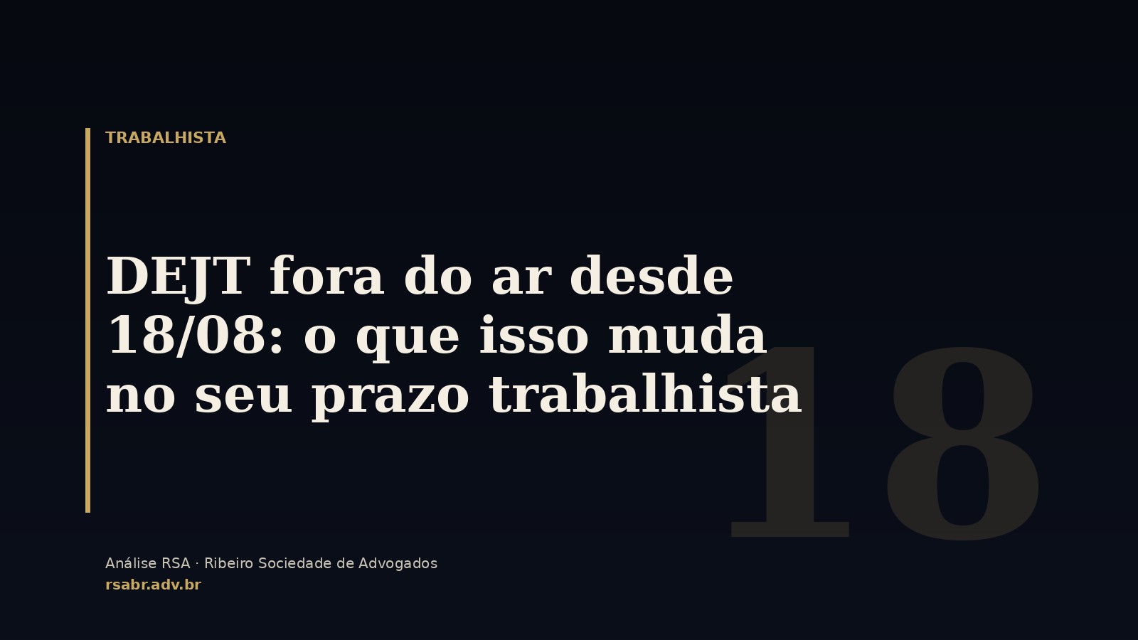 DEJT fora do ar desde 18/08: o que isso muda no seu prazo trabalhista