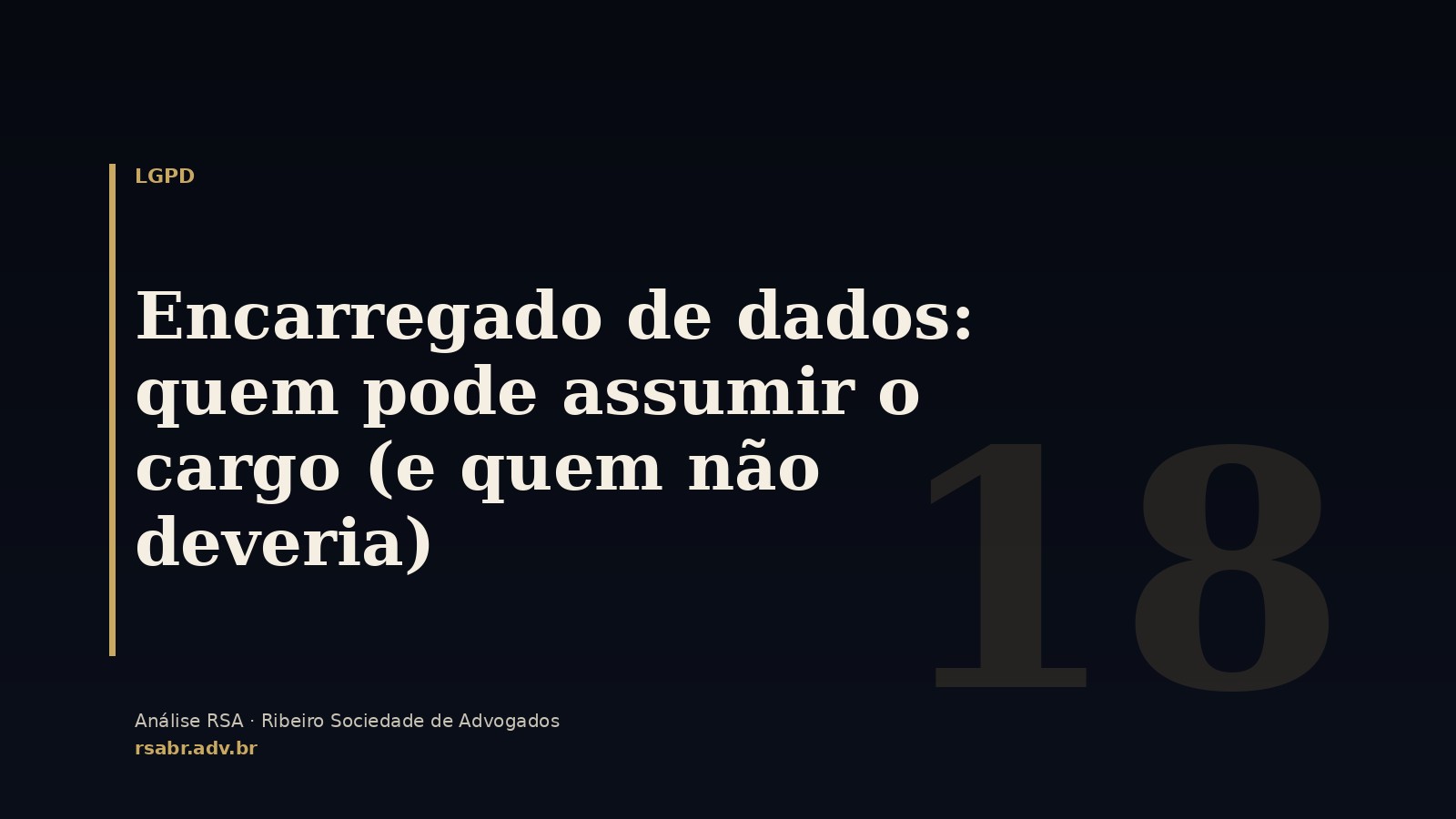 Encarregado de dados: quem pode assumir o cargo (e quem não deveria)