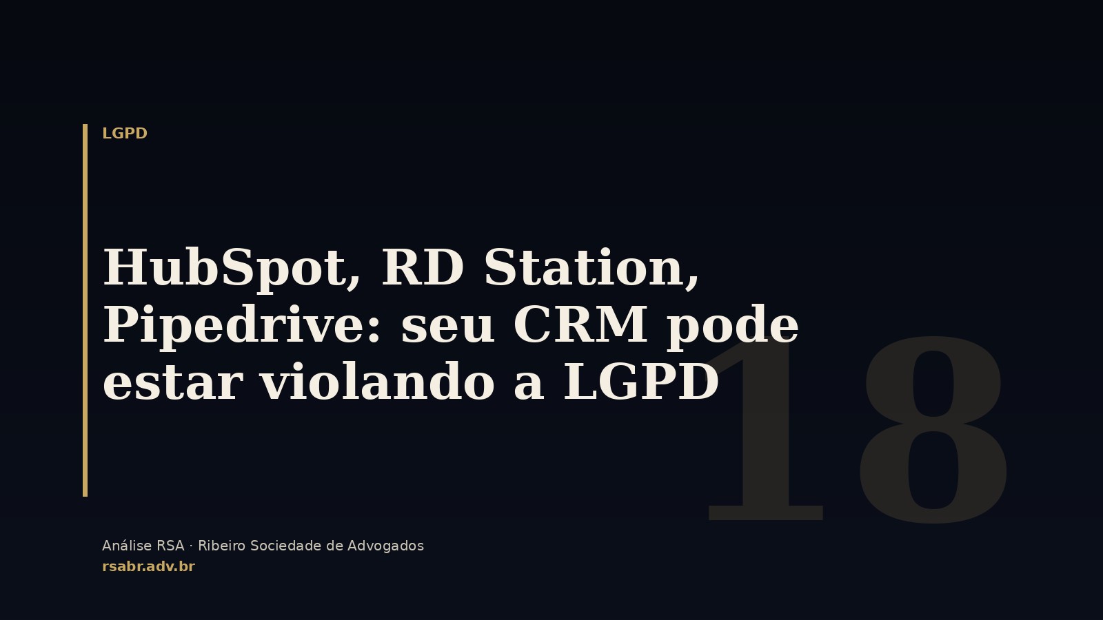 HubSpot, RD Station, Pipedrive: seu CRM pode estar violando a LGPD