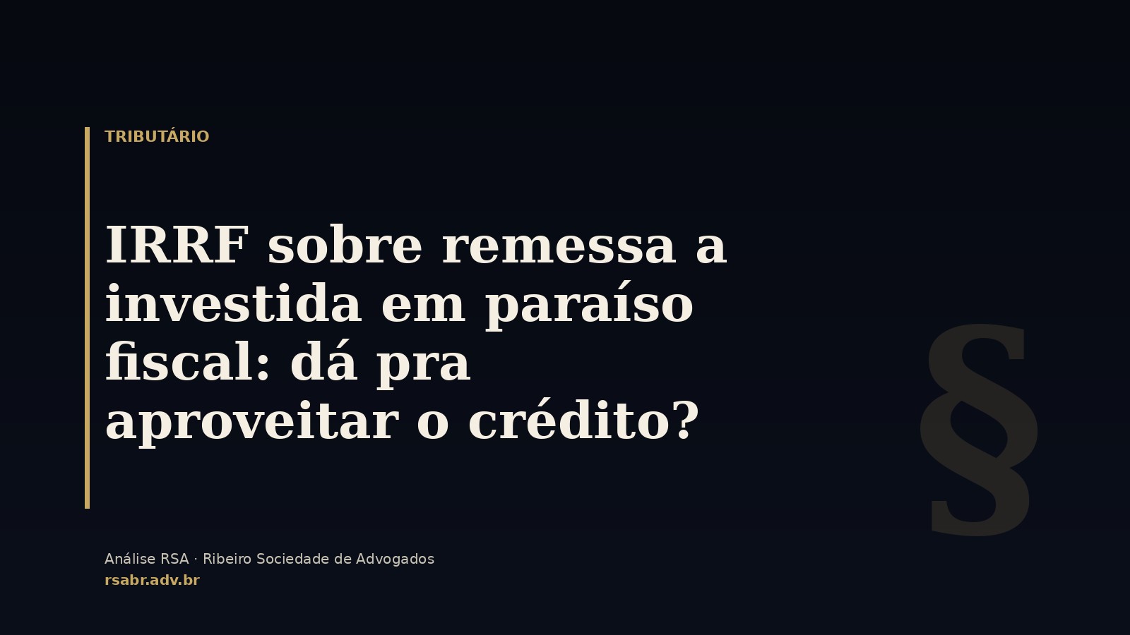 IRRF sobre remessa a investida em paraíso fiscal: dá pra aproveitar o crédito?