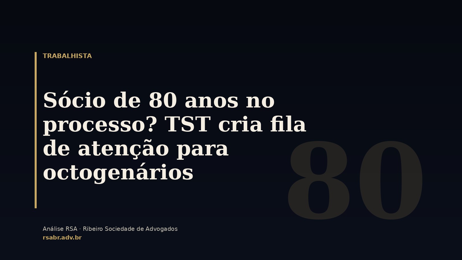 Sócio de 80 anos no processo? TST cria fila de atenção para octogenários