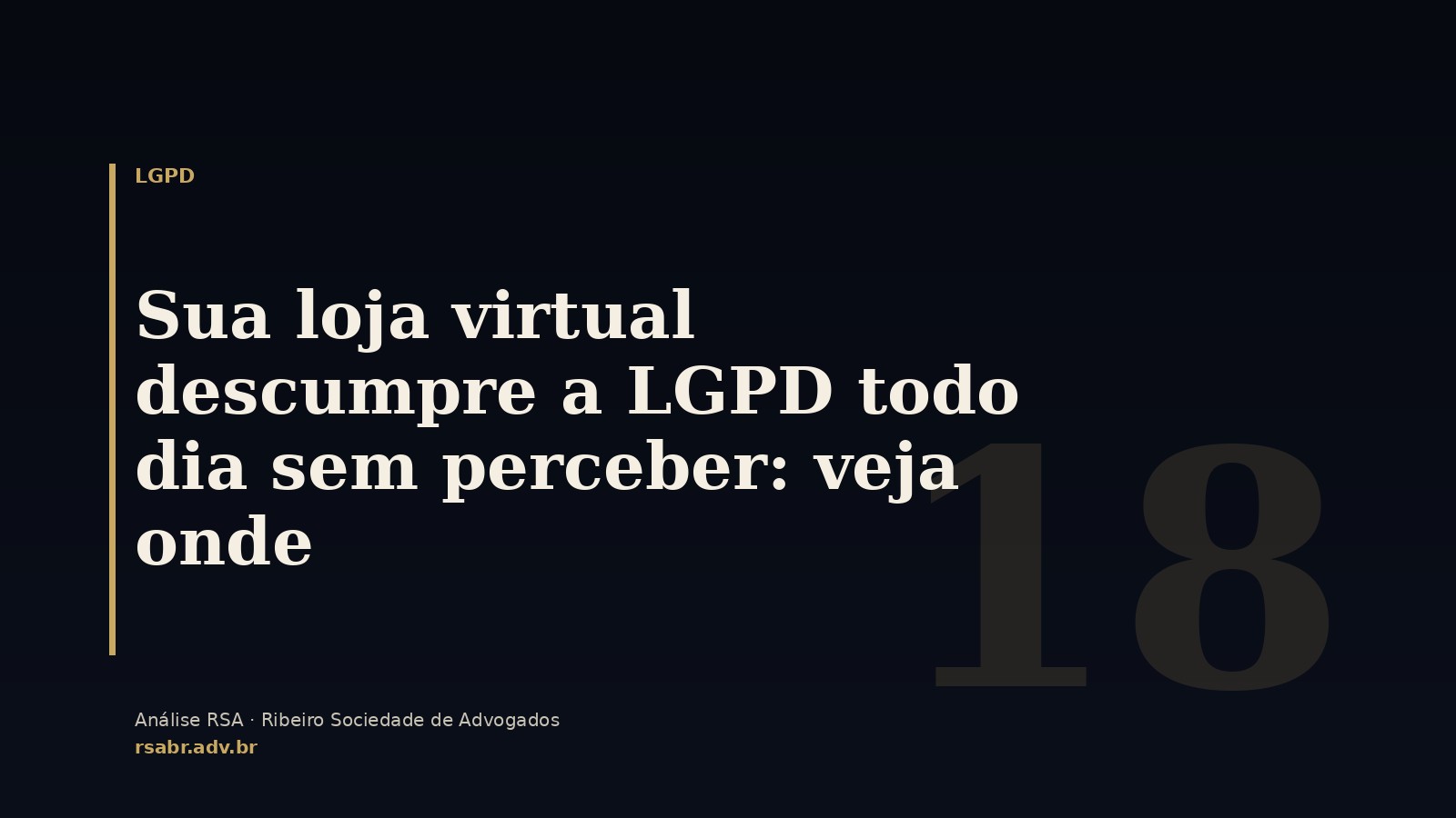 Sua loja virtual descumpre a LGPD todo dia sem perceber: veja onde