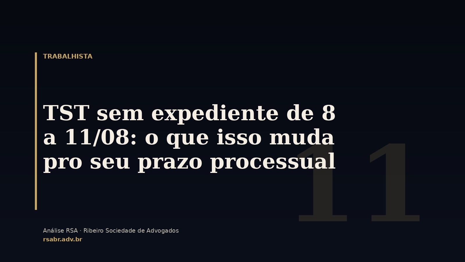 TST sem expediente de 8 a 11/08: o que isso muda pro seu prazo processual