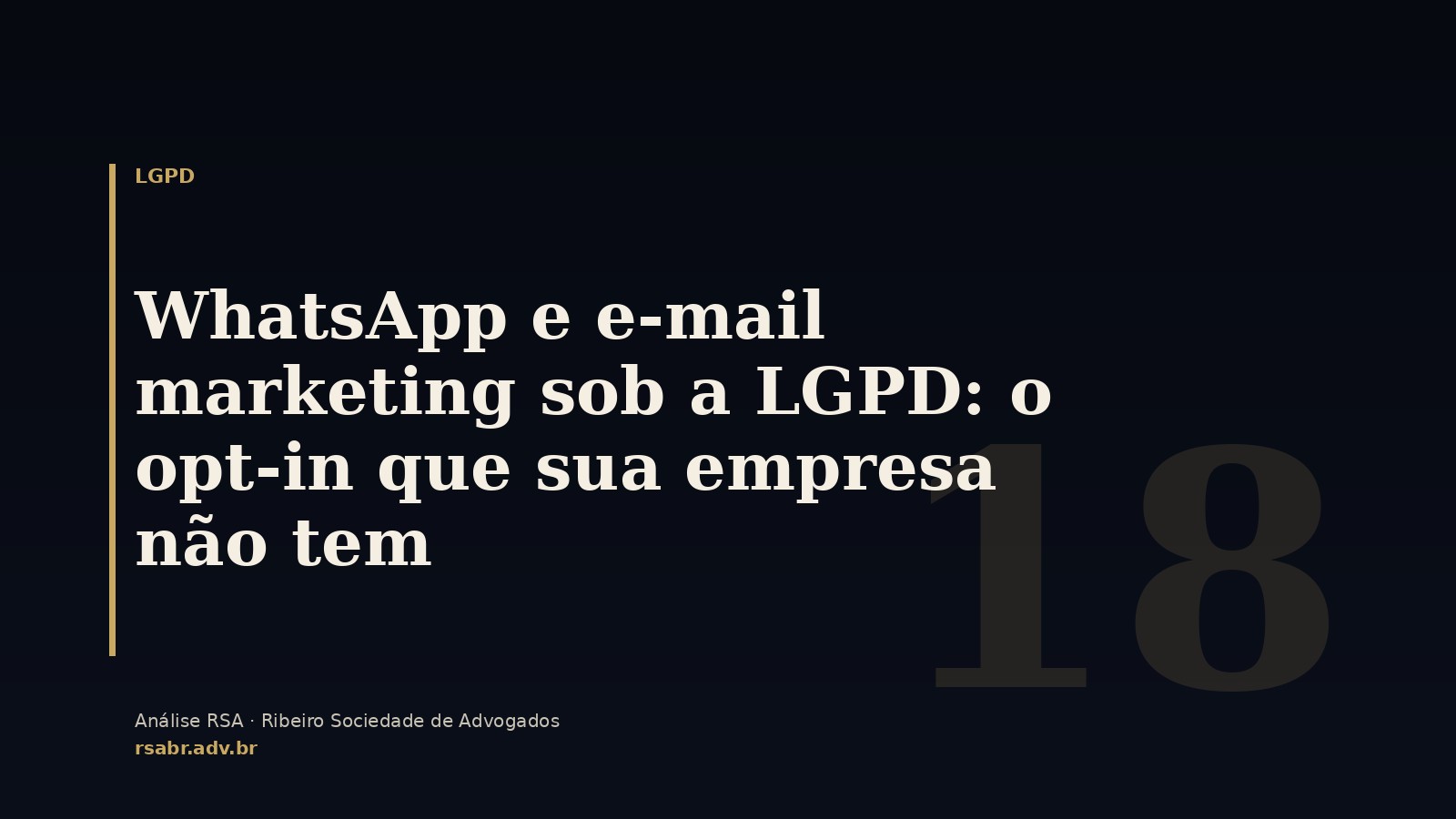 WhatsApp e e-mail marketing sob a LGPD: o opt-in que sua empresa não tem